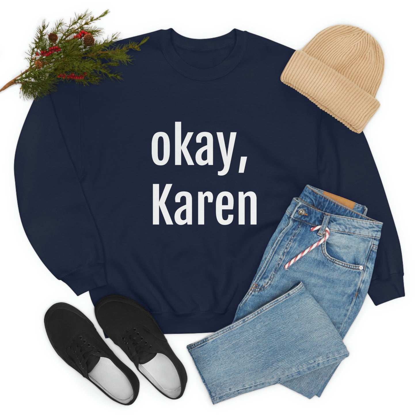 OKAY KAREN CREWNECK