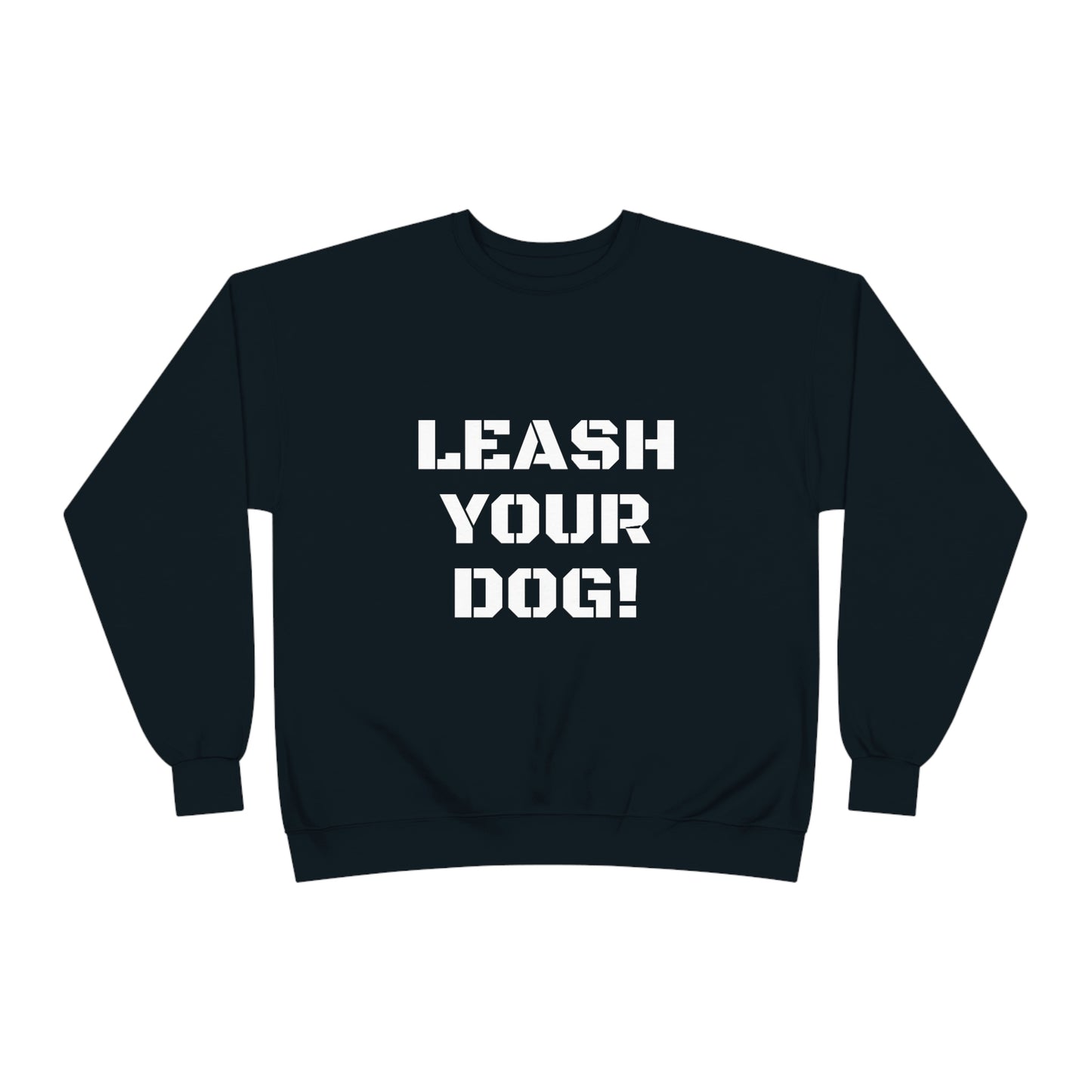 LEASH YOUR DOG CREWNECK