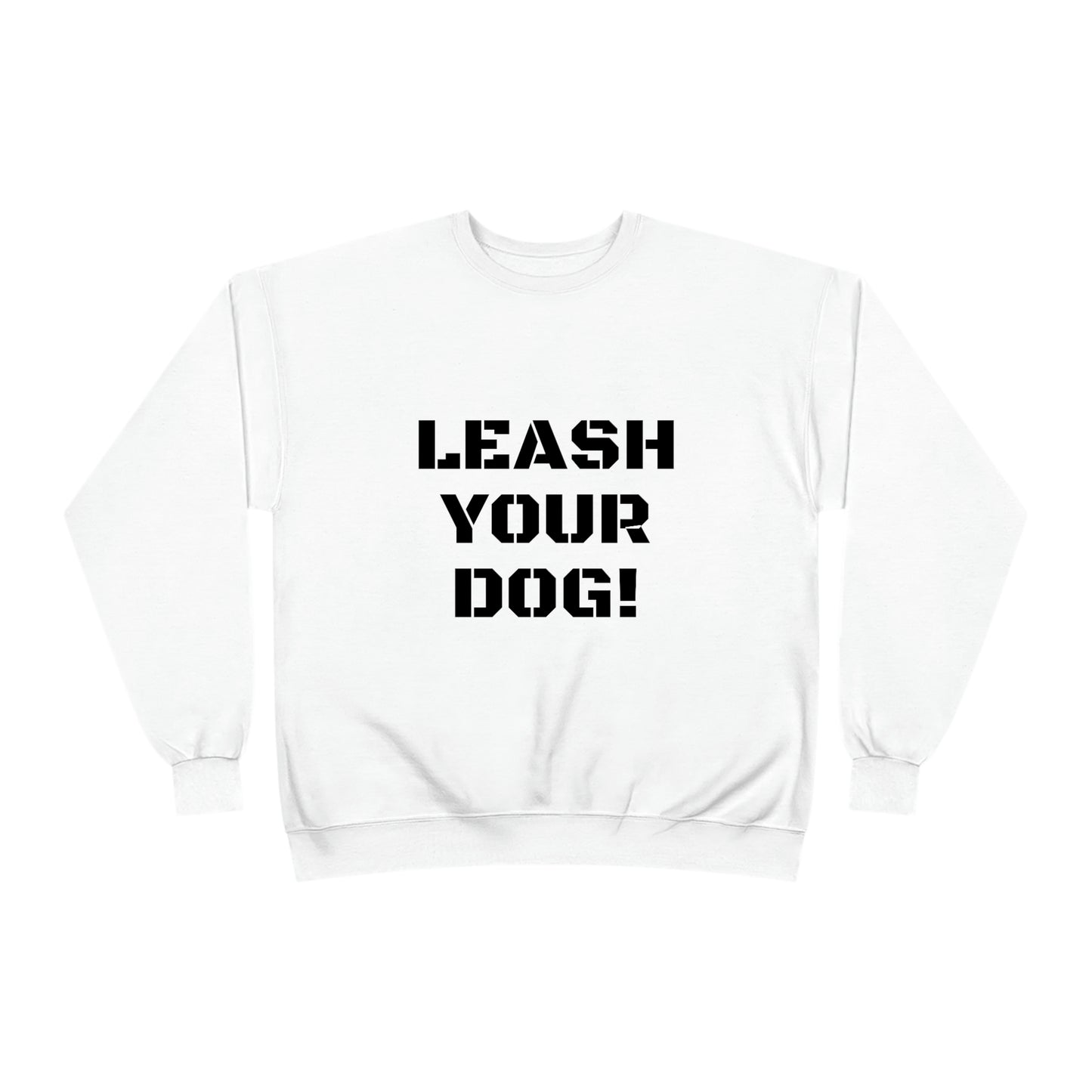 LEASH YOUR DOG CREWNECK